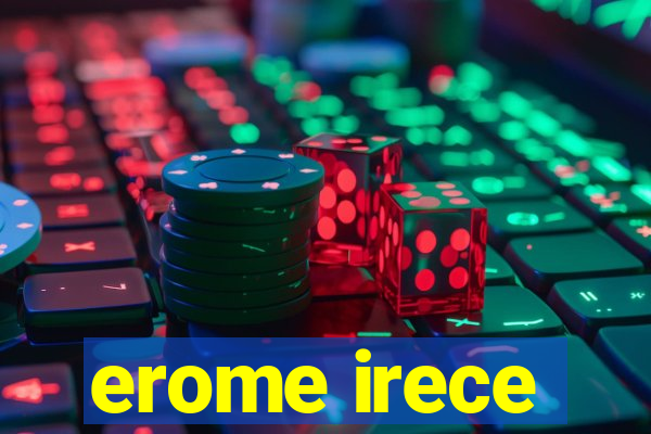 erome irece